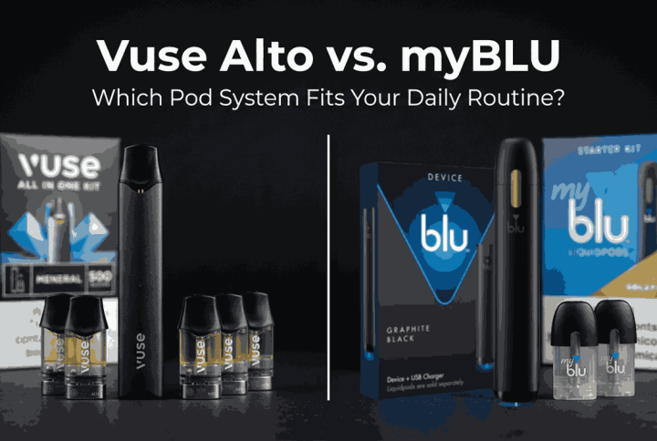 Vuse Alto vs. myBLU: Which Pod System Fits Your Daily Routine?